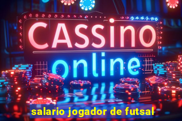 salario jogador de futsal